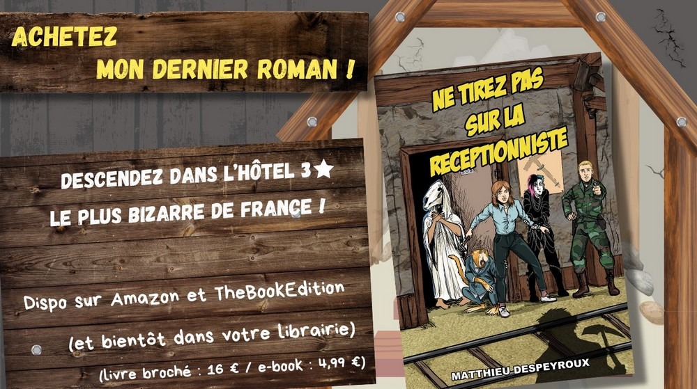 Invitation à acheter sur Amazon et Thebookedition mon roman d'anticipation fantastique humoristique, Ne tirez pas sur la réceptionniste, qui se déroule en pleine campagne au milieu de la Mayenne. On voit le décor d'une mine et la couverture du roman sur l'image.