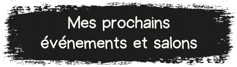 Mes prochains événements et salons